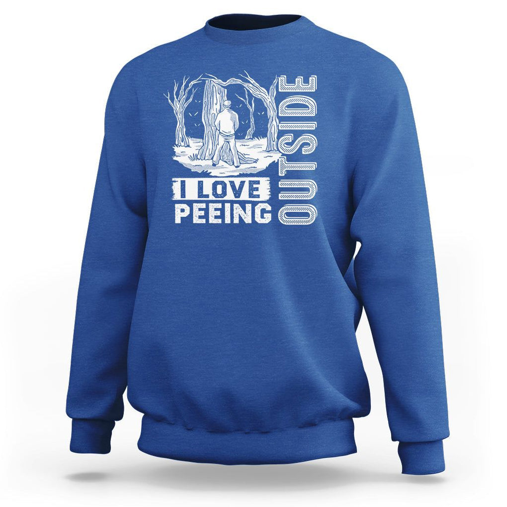 Funny Camping Sweatshirt I Love Peeing Outside Nature Lover Hiking Men TS09 Royal Blue Printyourwear