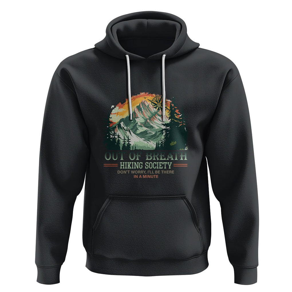 Hiking Society Hoodie Out Of Breath Don't Worry I'll Be There In A Minute TS09 Black Printyourwear
