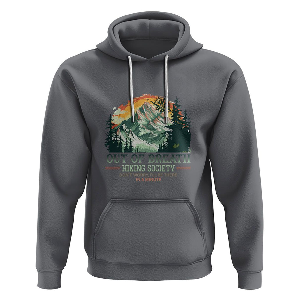 Hiking Society Hoodie Out Of Breath Don't Worry I'll Be There In A Minute TS09 Charcoal Printyourwear