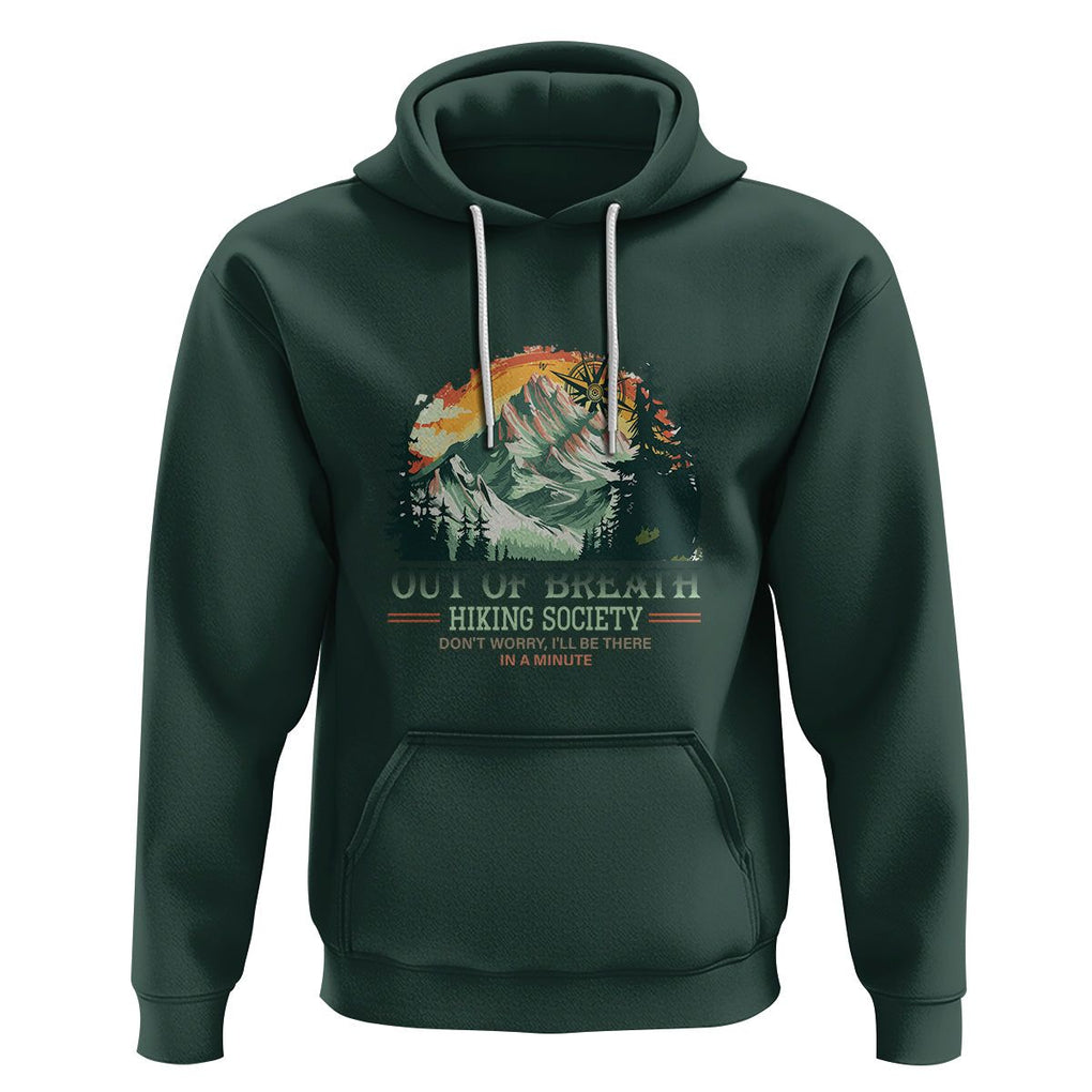 Hiking Society Hoodie Out Of Breath Don't Worry I'll Be There In A Minute TS09 Dark Forest Green Printyourwear