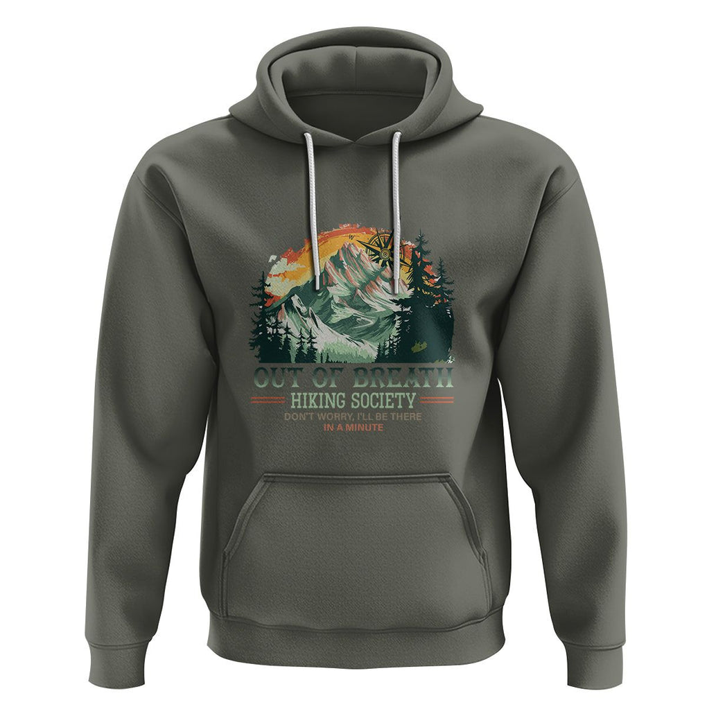 Hiking Society Hoodie Out Of Breath Don't Worry I'll Be There In A Minute TS09 Military Green Printyourwear