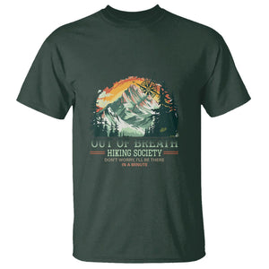 Hiking Society T Shirt Out Of Breath Don't Worry I'll Be There In A Minute TS09 Dark Forest Green Printyourwear