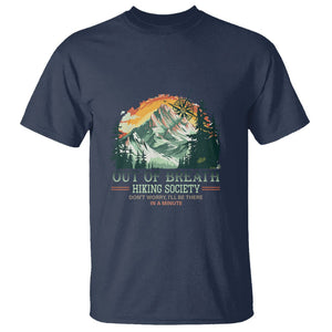 Hiking Society T Shirt Out Of Breath Don't Worry I'll Be There In A Minute TS09 Navy Printyourwear