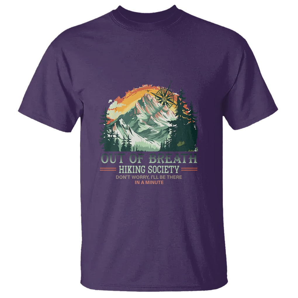 Hiking Society T Shirt Out Of Breath Don't Worry I'll Be There In A Minute TS09 Purple Printyourwear