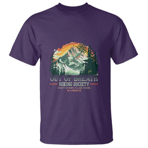 Hiking Society T Shirt Out Of Breath Don't Worry I'll Be There In A Minute TS09 Purple Printyourwear