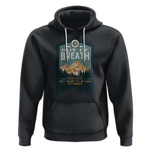 Hiking Society Hoodie Out Of Breath Don't Worry I'll Be There In A Minute Retro Vintage TS09 Black Printyourwear