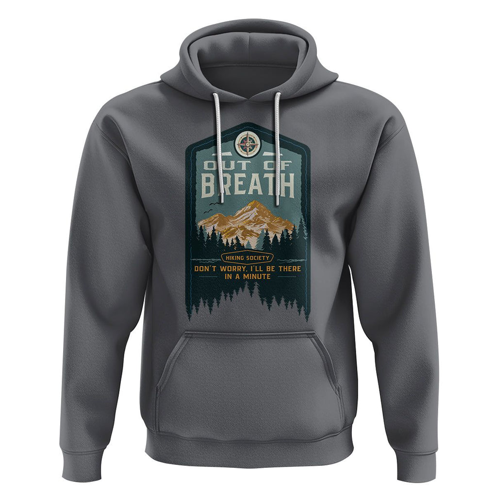 Hiking Society Hoodie Out Of Breath Don't Worry I'll Be There In A Minute Retro Vintage TS09 Charcoal Printyourwear
