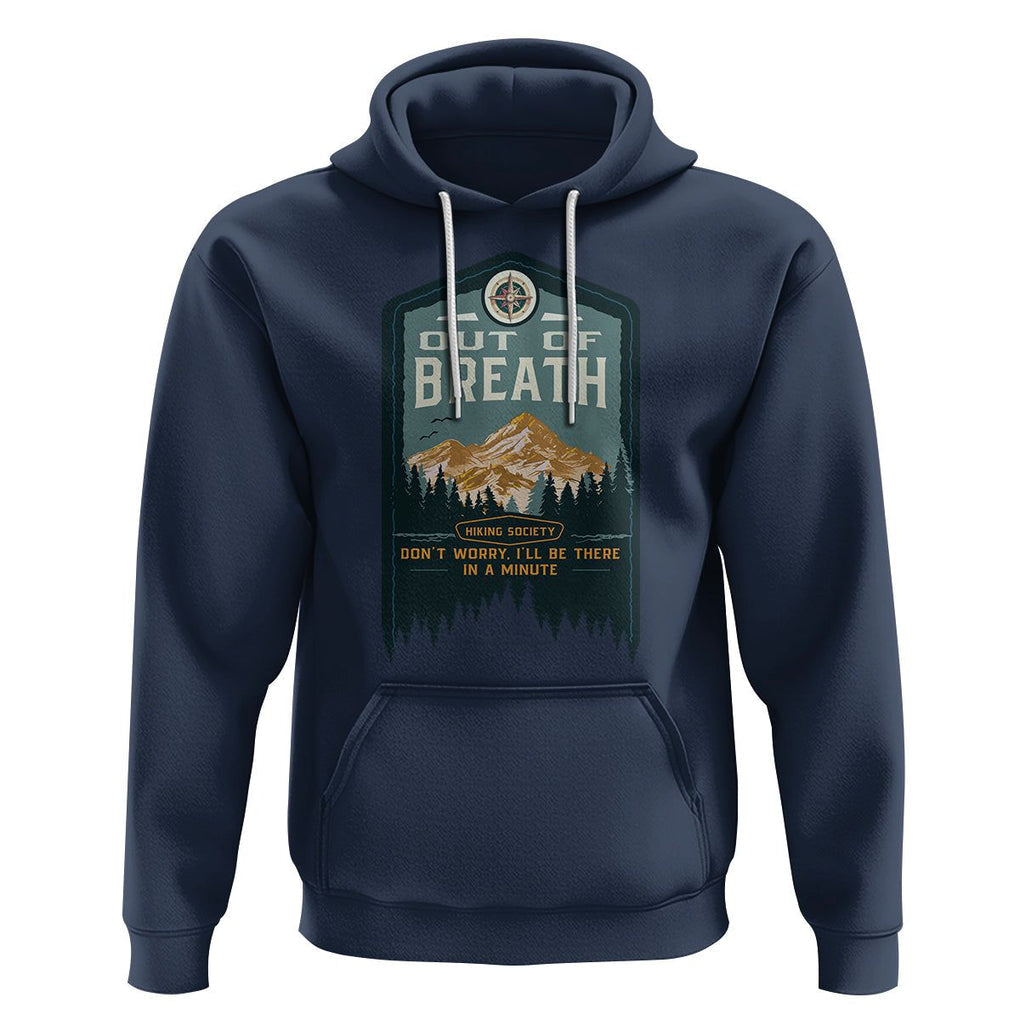 Hiking Society Hoodie Out Of Breath Don't Worry I'll Be There In A Minute Retro Vintage TS09 Navy Printyourwear