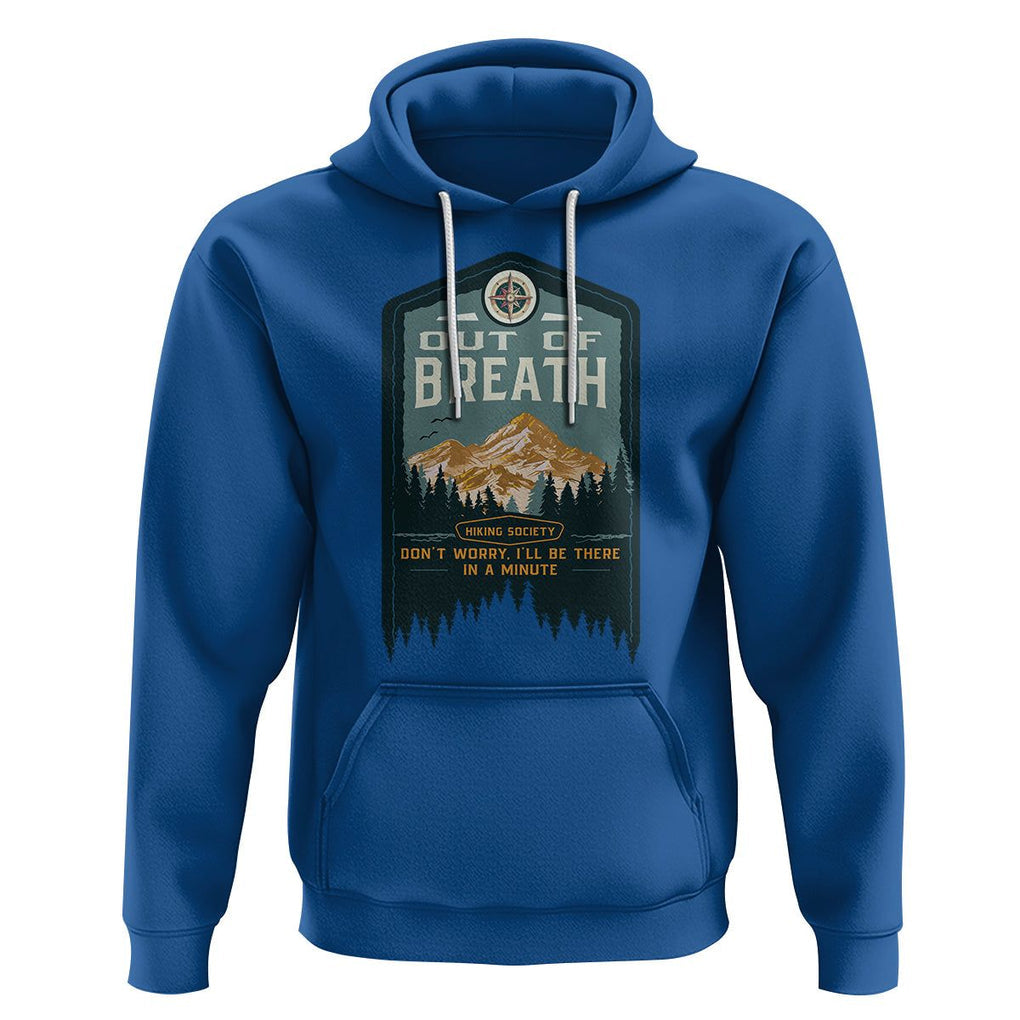 Hiking Society Hoodie Out Of Breath Don't Worry I'll Be There In A Minute Retro Vintage TS09 Royal Blue Printyourwear