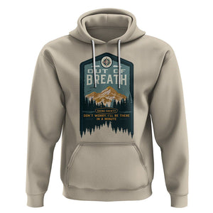Hiking Society Hoodie Out Of Breath Don't Worry I'll Be There In A Minute Retro Vintage TS09 Sand Printyourwear
