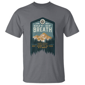 Hiking Society T Shirt Out Of Breath Don't Worry I'll Be There In A Minute Retro Vintage TS09 Charcoal Printyourwear