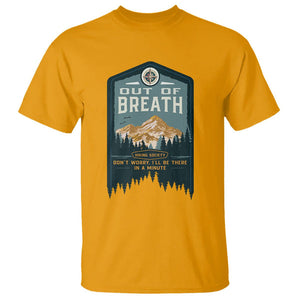 Hiking Society T Shirt Out Of Breath Don't Worry I'll Be There In A Minute Retro Vintage TS09 Gold Printyourwear