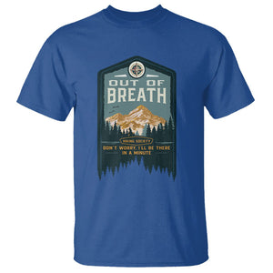 Hiking Society T Shirt Out Of Breath Don't Worry I'll Be There In A Minute Retro Vintage TS09 Royal Blue Printyourwear