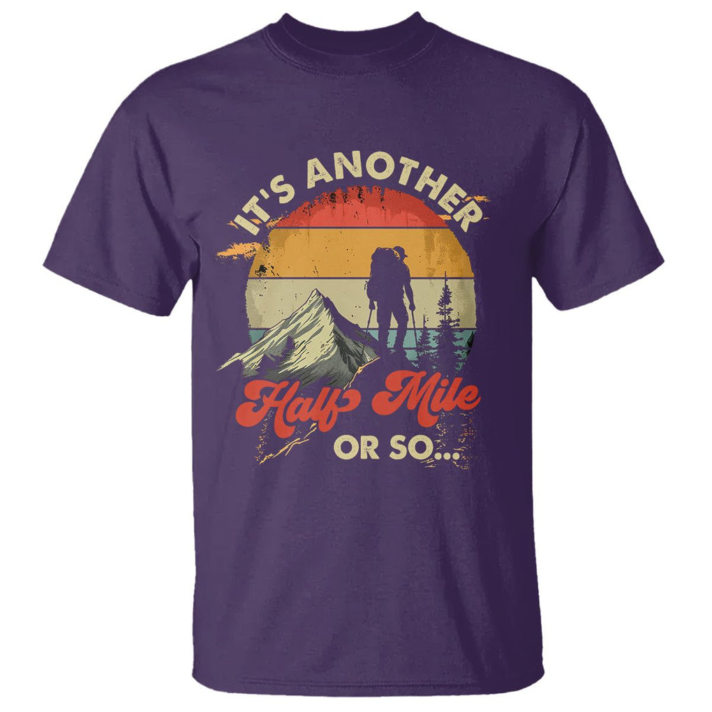Funny Hiking T Shirt It's Another Half Mile Or So Mountain Climber TS09 Purple Printyourwear