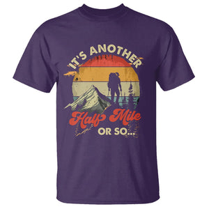 Funny Hiking T Shirt It's Another Half Mile Or So Mountain Climber TS09 Purple Printyourwear