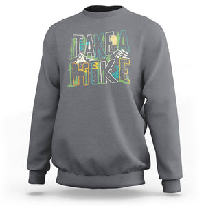Hiking Lover Sweatshirt Take A Hike Outdoor Nature TS09 Charcoal Printyourwear