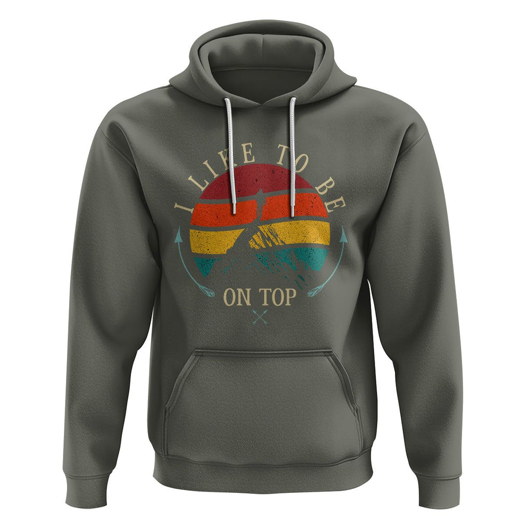 Mountain Climber Hoodie I Like To Be On Top Adventure Hiking TS09 Military Green Printyourwear