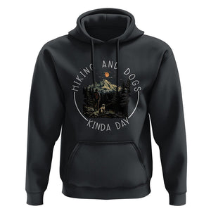 Hiking And Dogs Hoodie Kinda Day Outdoor Lover Dog Owner TS09 Black Print Your Wear