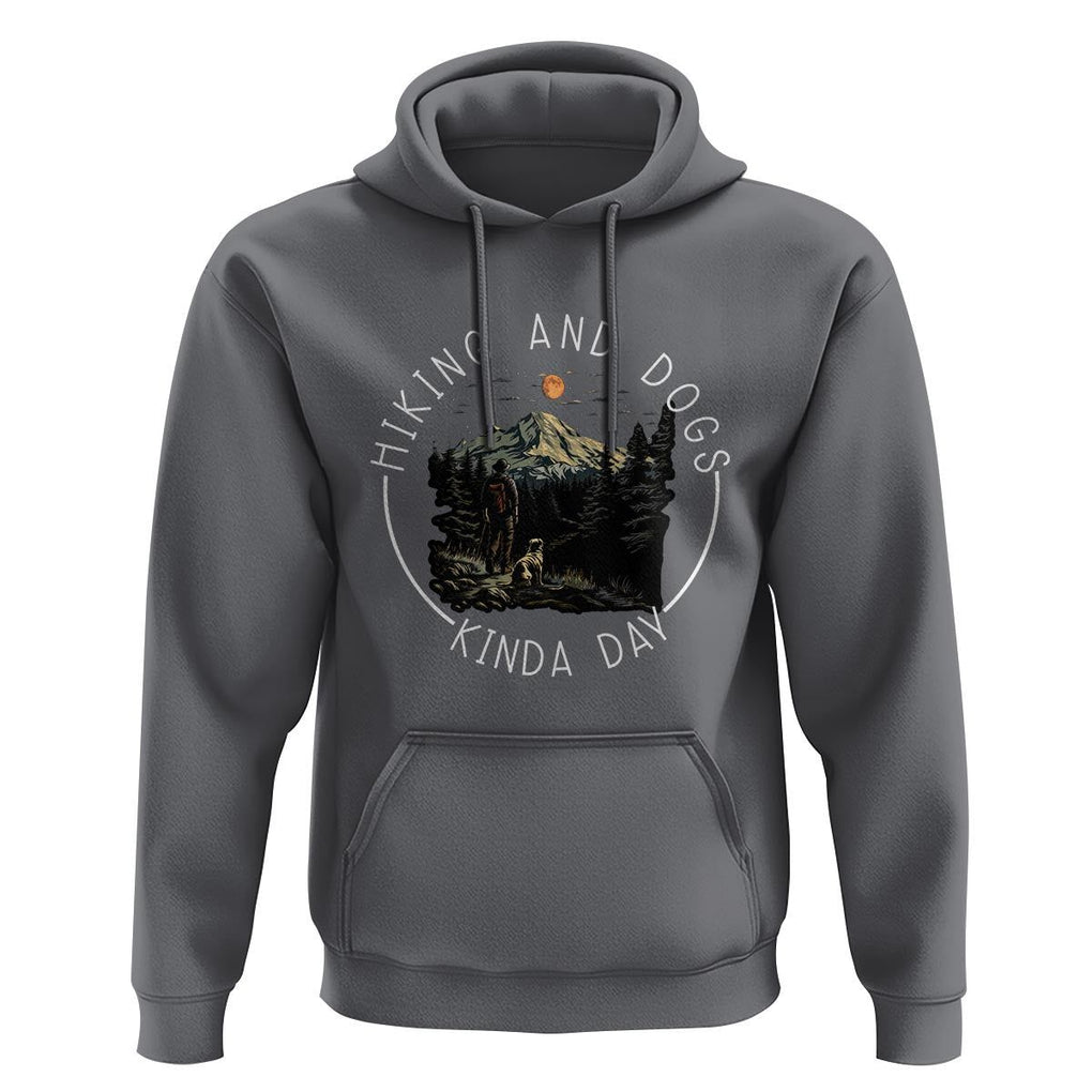 Hiking And Dogs Hoodie Kinda Day Outdoor Lover Dog Owner TS09 Charcoal Print Your Wear