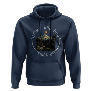 Hiking And Dogs Hoodie Kinda Day Outdoor Lover Dog Owner TS09 Navy Print Your Wear