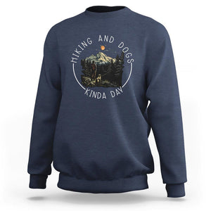 Hiking And Dogs Sweatshirt Kinda Day Outdoor Lover Dog Owner TS09 Navy Print Your Wear
