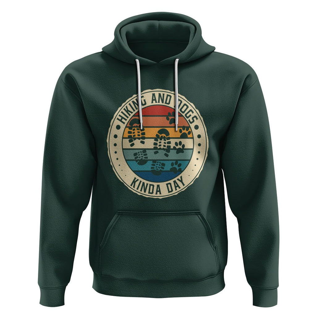 Hiking And Dogs Hoodie Kinda Day Outdoor Lover Dog Owner TS09 Dark Forest Green Printyourwear