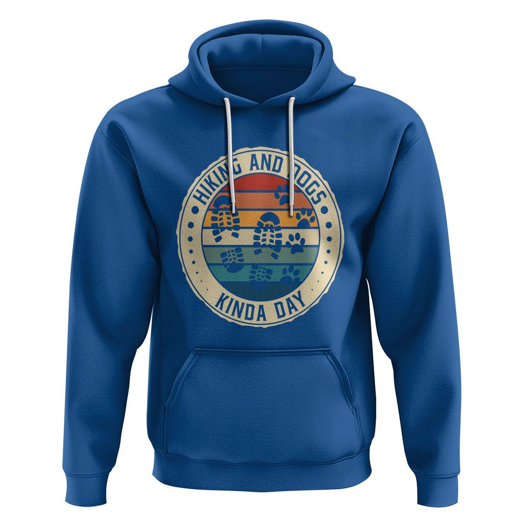 Hiking And Dogs Hoodie Kinda Day Outdoor Lover Dog Owner TS09 Royal Blue Printyourwear