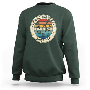 Hiking And Dogs Sweatshirt Kinda Day Outdoor Lover Dog Owner TS09 Dark Forest Green Printyourwear