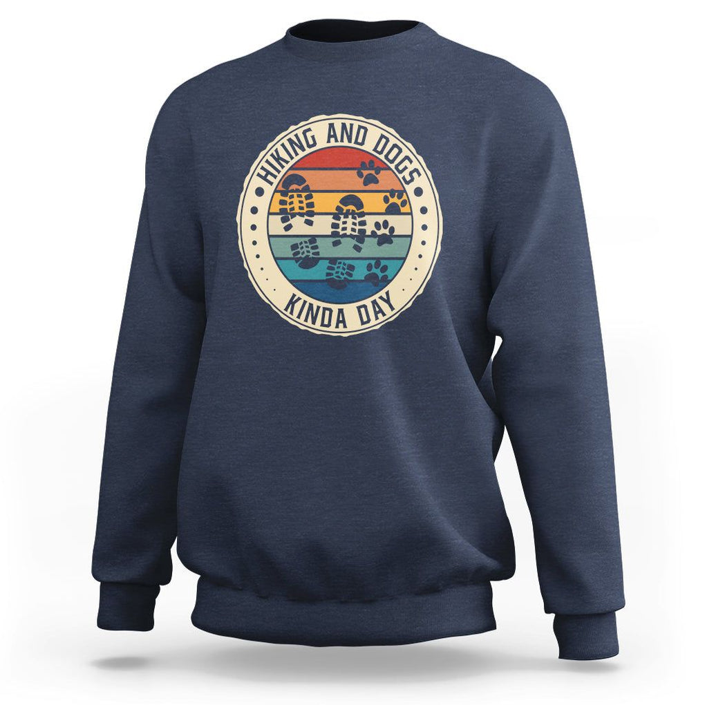 Hiking And Dogs Sweatshirt Kinda Day Outdoor Lover Dog Owner TS09 Navy Printyourwear