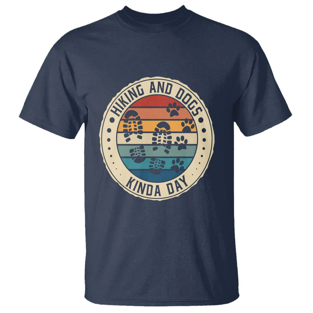 Hiking And Dogs T Shirt Kinda Day Outdoor Lover Dog Owner TS09 Navy Printyourwear