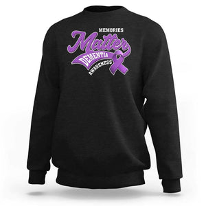Dementia Awareness Sweatshirt Memories Matter Purple Ribbon Alzheimer TS09 Black Print Your Wear