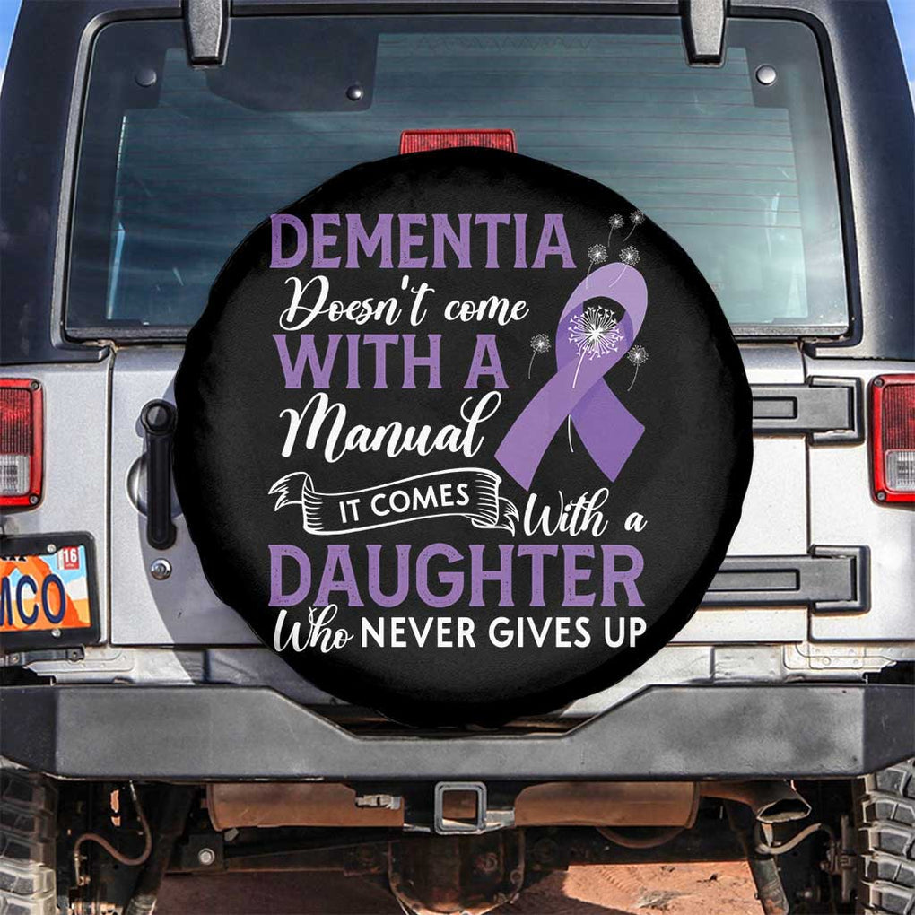 Alzheimer Awareness Spare Tire Cover Dementia Comes With A Daughter Who Never Gives Up TS09 No hole Black Print Your Wear