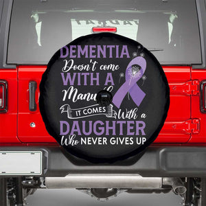 Alzheimer Awareness Spare Tire Cover Dementia Comes With A Daughter Who Never Gives Up TS09 Black Print Your Wear
