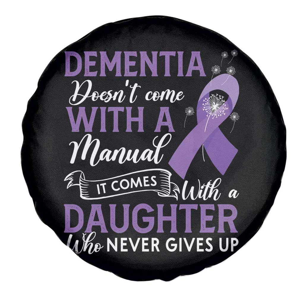 Alzheimer Awareness Spare Tire Cover Dementia Comes With A Daughter Who Never Gives Up TS09 Print Your Wear