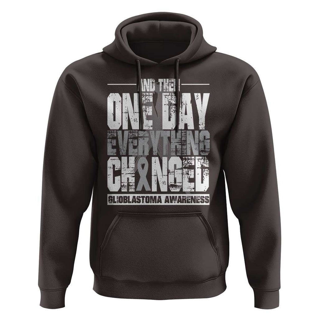 Glioblastoma Awareness Hoodie One Day Everything Changed Brain Tumor TS09 Dark Chocolate Print Your Wear