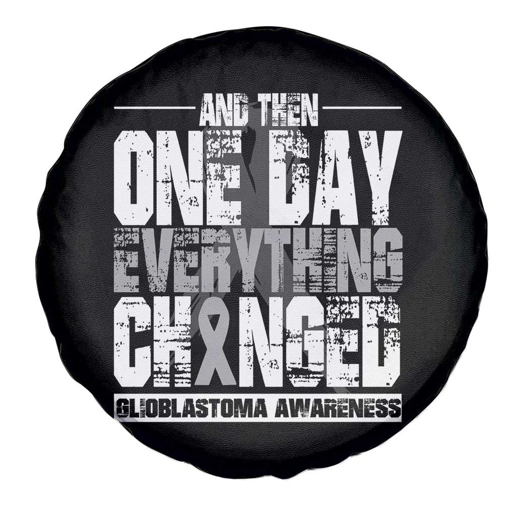 Glioblastoma Awareness Spare Tire Cover One Day Everything Changed Brain Tumor TS09 Print Your Wear
