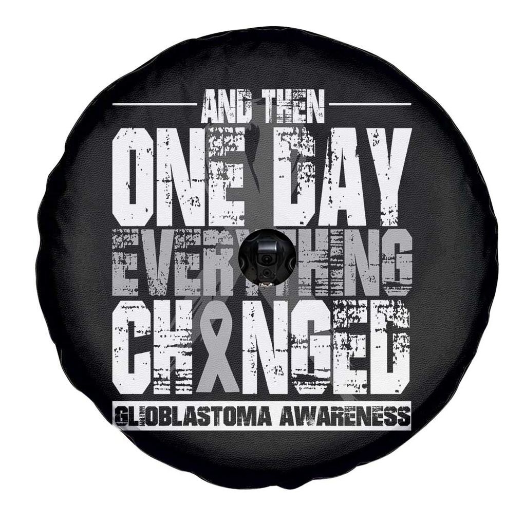 Glioblastoma Awareness Spare Tire Cover One Day Everything Changed Brain Tumor TS09 Print Your Wear