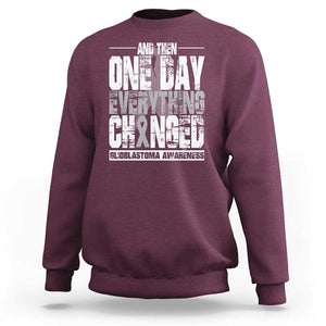 Glioblastoma Awareness Sweatshirt One Day Everything Changed Brain Tumor TS09 Maroon Print Your Wear