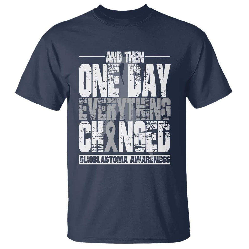 Glioblastoma Awareness T Shirt One Day Everything Changed Brain Tumor TS09 Navy Print Your Wear