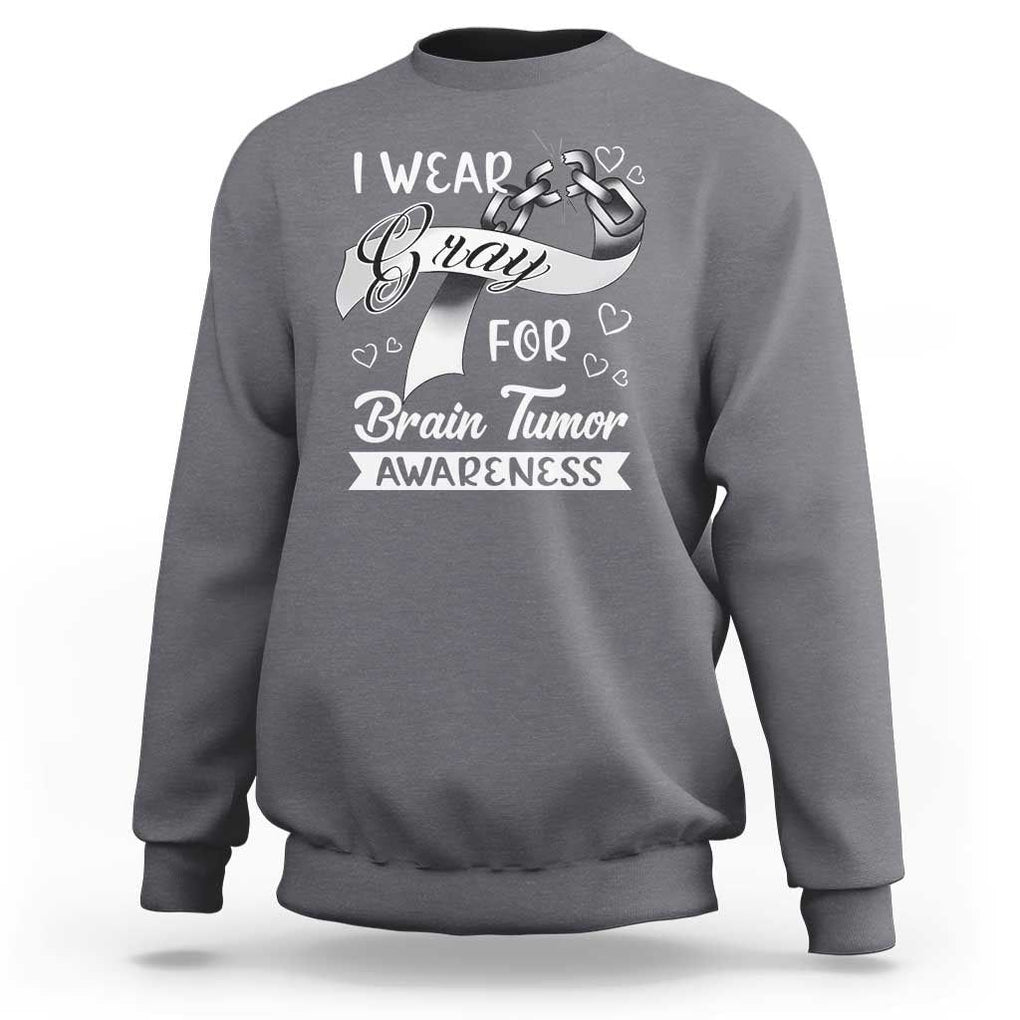 I Wear Gray For Brain Tumor Awareness Sweatshirt TS09 Charcoal Print Your Wear