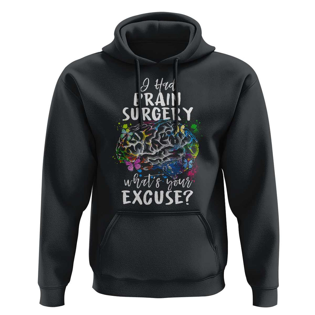 Brain Tumor Awareness Hoodie I Had Brain Surgery What's Your Excuse TS09 Black Print Your Wear