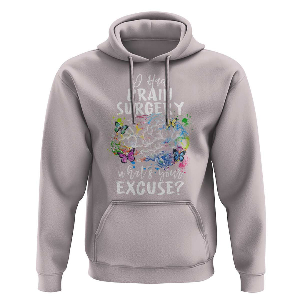 Brain Tumor Awareness Hoodie I Had Brain Surgery What's Your Excuse TS09 Ice Gray Print Your Wear