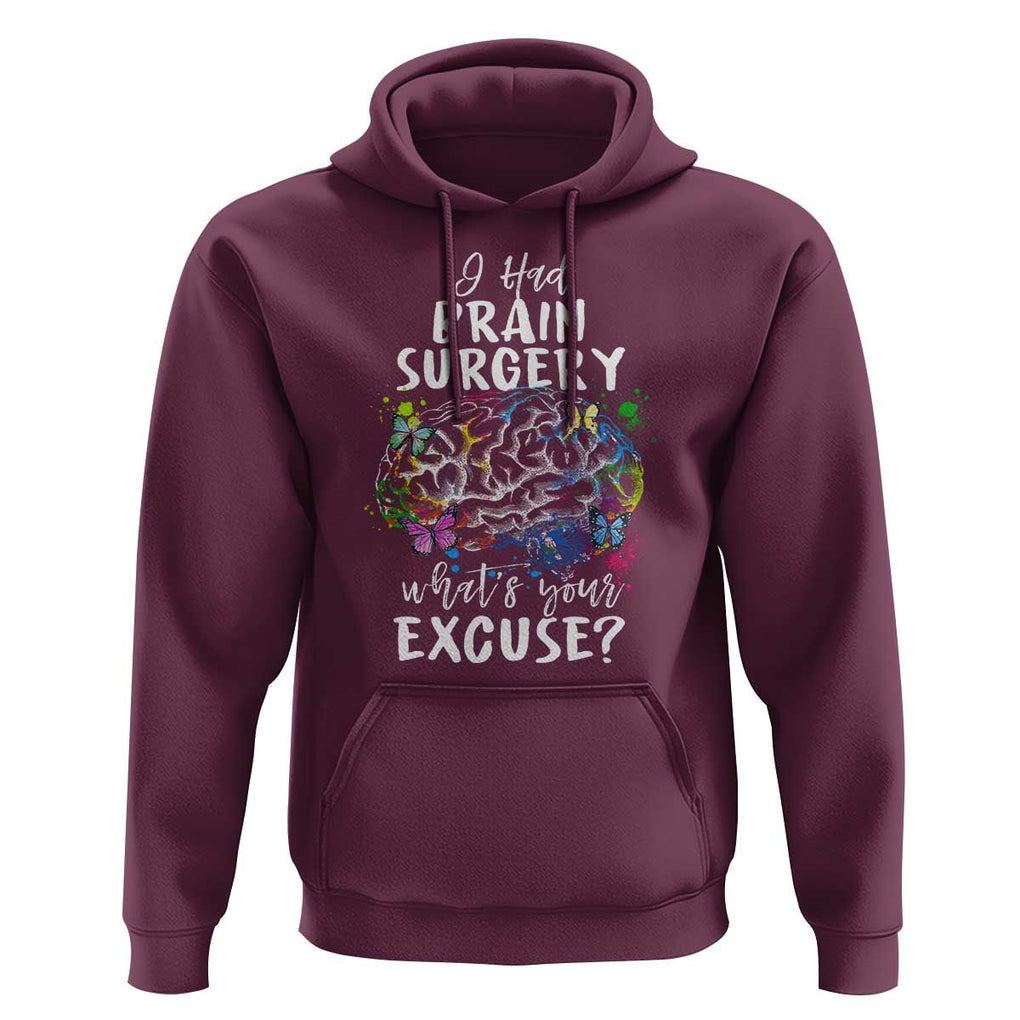 Brain Tumor Awareness Hoodie I Had Brain Surgery What's Your Excuse TS09 Maroon Print Your Wear