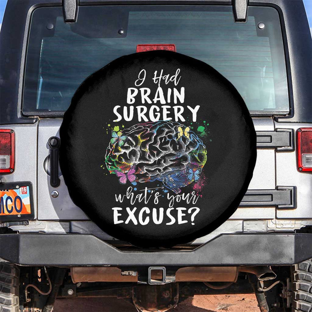 Brain Tumor Awareness Spare Tire Cover I Had Brain Surgery What's Your Excuse TS09 No hole Black Print Your Wear