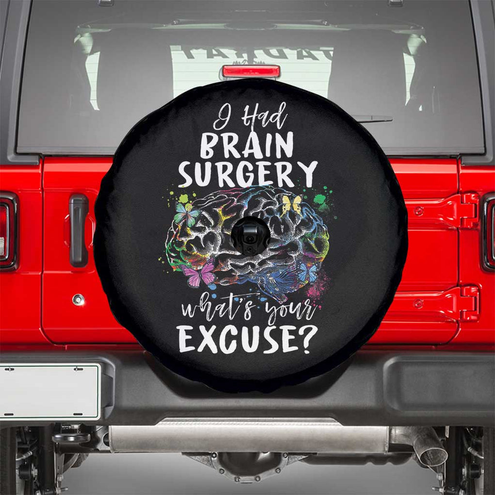 Brain Tumor Awareness Spare Tire Cover I Had Brain Surgery What's Your Excuse TS09 Black Print Your Wear