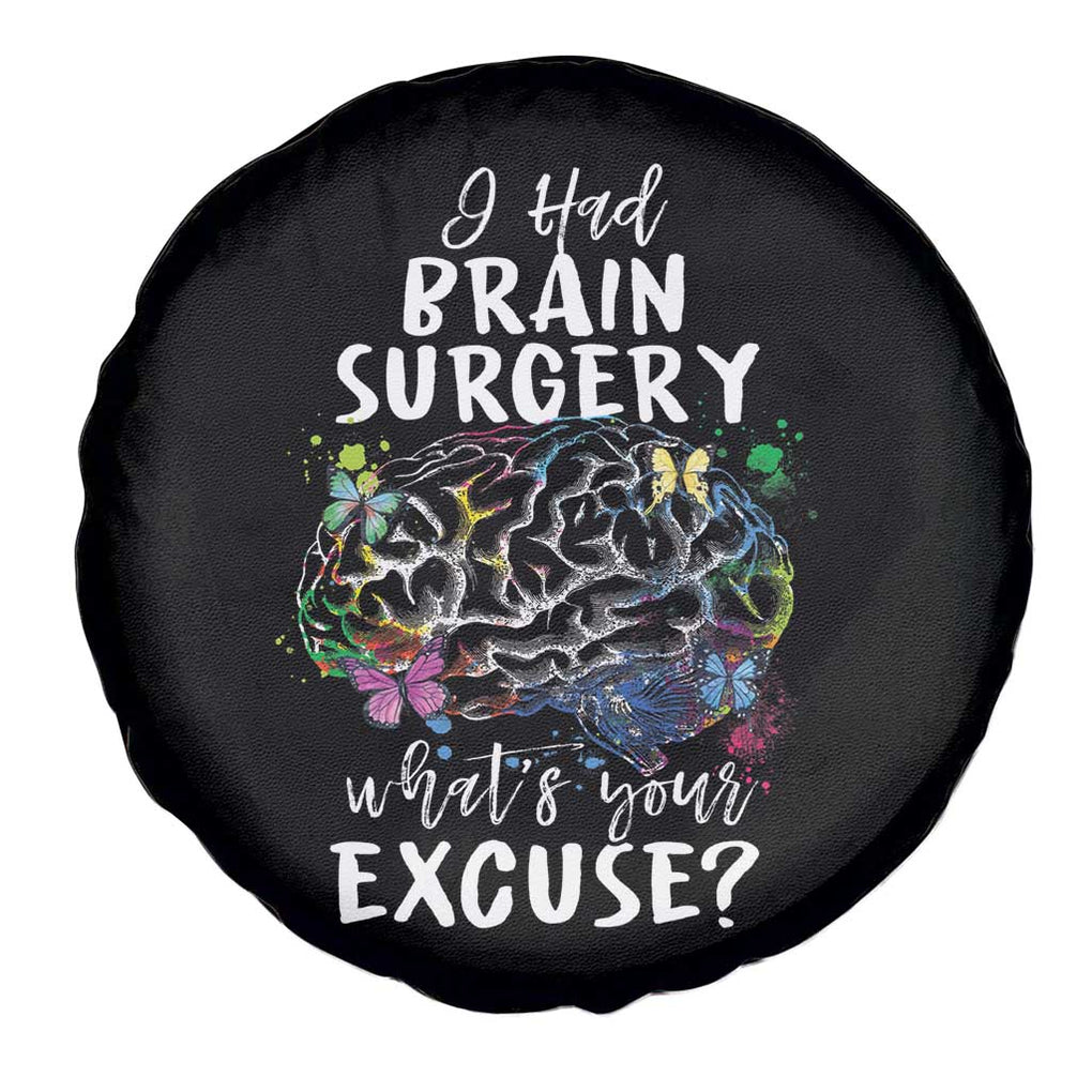 Brain Tumor Awareness Spare Tire Cover I Had Brain Surgery What's Your Excuse TS09 Print Your Wear