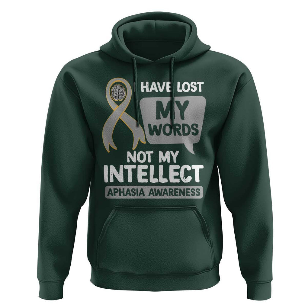 Aphasia Awareness Hoodie I Have Lost My Words Not My Intellect TS09 Dark Forest Green Print Your Wear