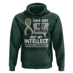 Aphasia Awareness Hoodie I Have Lost My Words Not My Intellect TS09 Dark Forest Green Print Your Wear