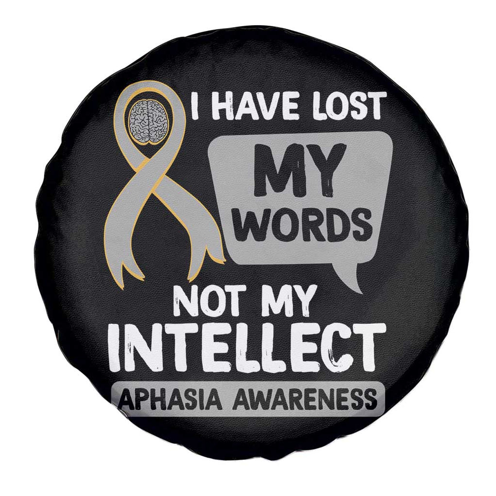 Aphasia Awareness Spare Tire Cover I Have Lost My Words Not My Intellect TS09 Print Your Wear