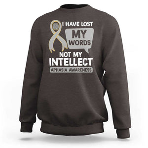 Aphasia Awareness Sweatshirt I Have Lost My Words Not My Intellect TS09 Dark Chocolate Print Your Wear